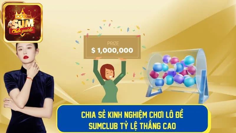 Kinh nghiệm đặt cược lô đề Sumclub hiệu quả trúng lớn